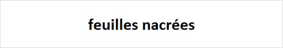 feuilles nacrées