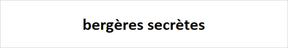 bergères secrètes