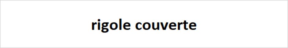 rigole couverte