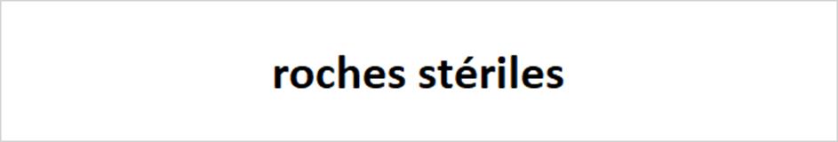 roches stériles