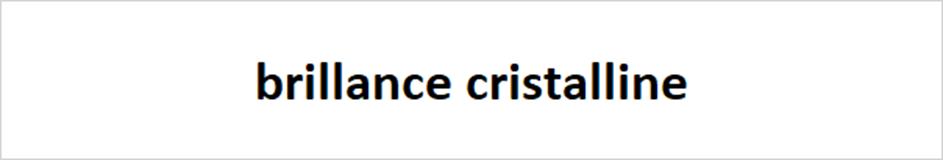brillance cristalline