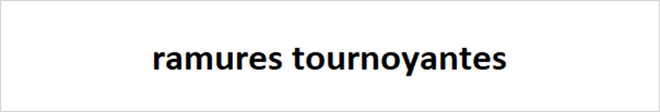 ramures tournoyantes