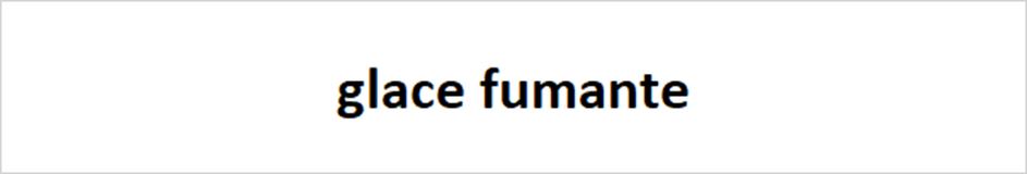glace fumante