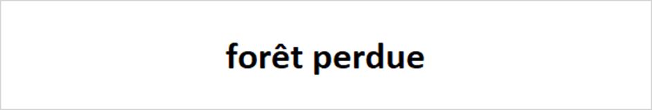 forêt perdue