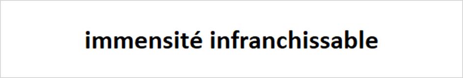 immensité infranchissable