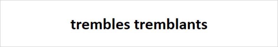 trembles tremblants