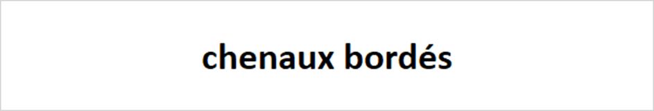 chenaux bordés