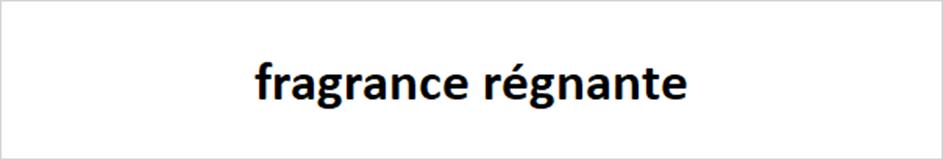 fragrance régnante
