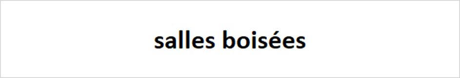 salles boisées