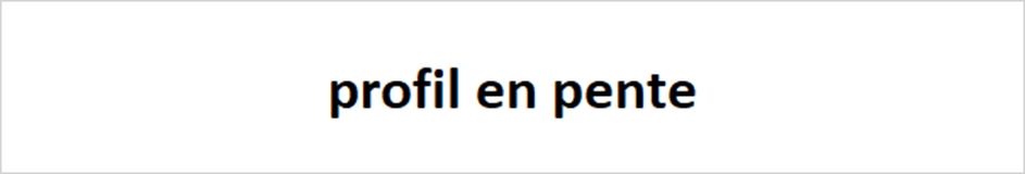 profil en pente