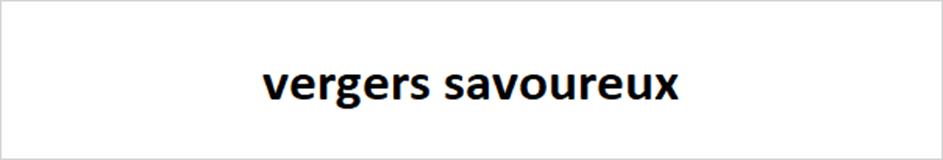 vergers savoureux