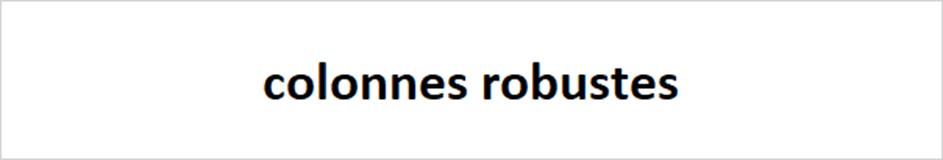 colonnes robustes
