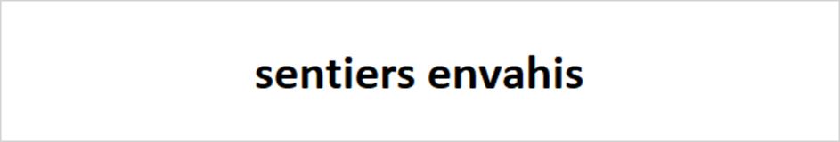 sentiers envahis