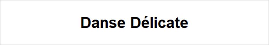 Danse Délicate