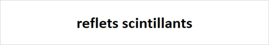 reflets scintillants