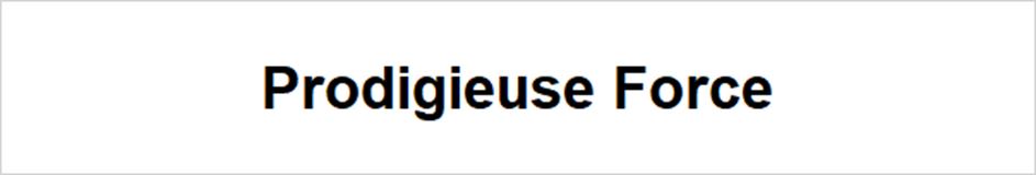 Prodigieuse Force