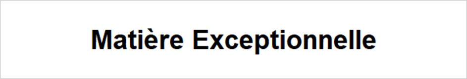 Matière Exceptionnelle