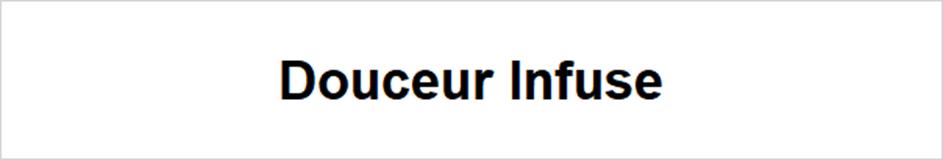 Douceur Infuse