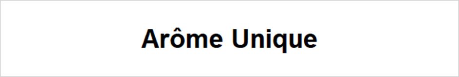 Arôme Unique