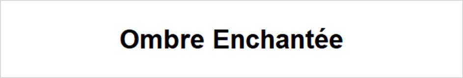 Ombre Enchantée