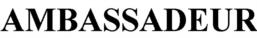 AMBASSADEUR