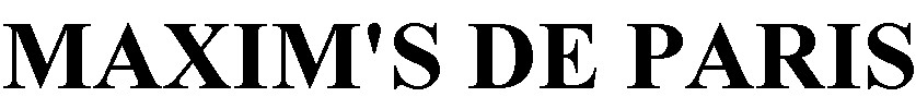 MAXIM'S DE PARIS