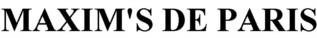 MAXIM'S DE PARIS