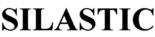 SILASTIC