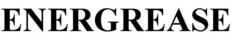 ENERGREASE