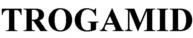 TROGAMID