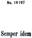 Изображение товарного знака No. 19 197 Semper idem