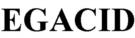 EGACID