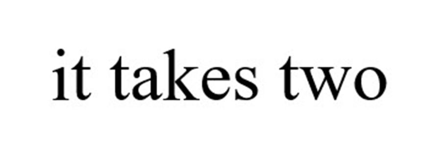 it takes two