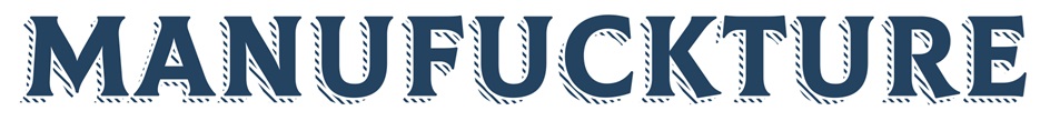 MANUFCUKTURE