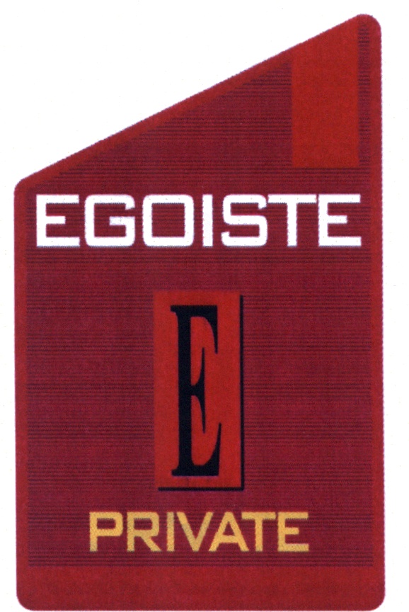 EGOISTE E PRIVATE
