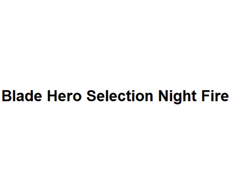 Изображение товарного знака Blade Hero Selection Night Fire