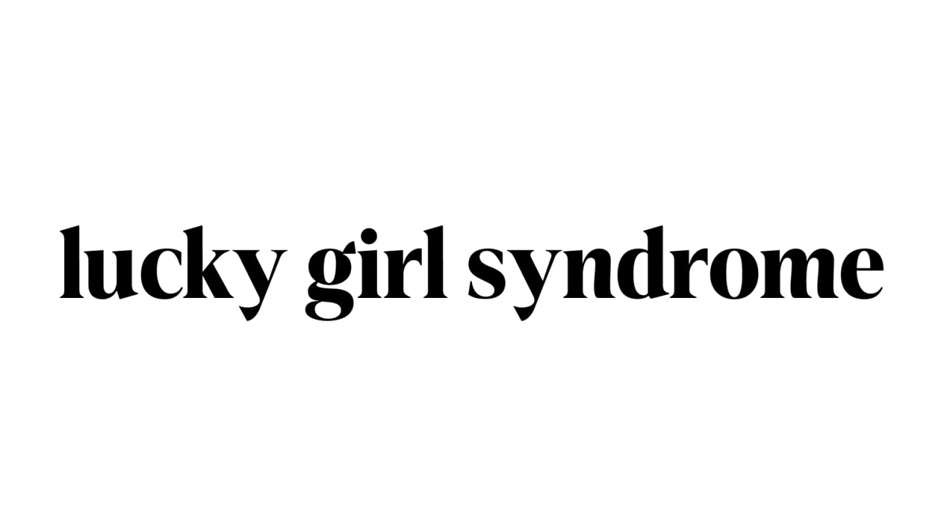 lucky girl syndrome