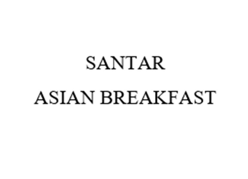 SANTAR ASIAN BREAKFAST