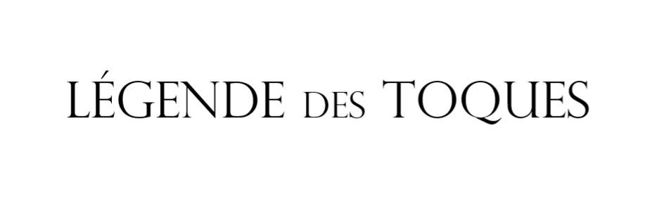 LÉGENDE DES TOQUES