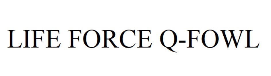 LIFE FORCE Q-FOWL