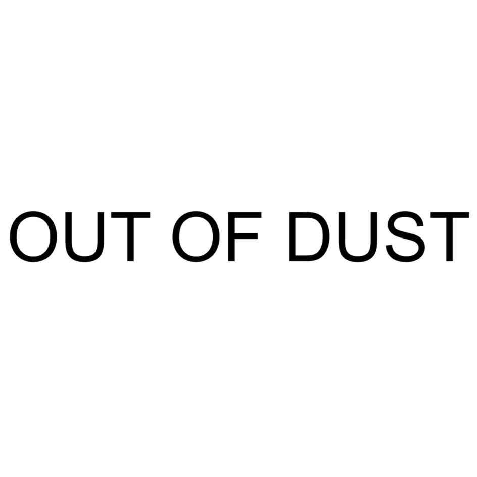 OUT OF DUST