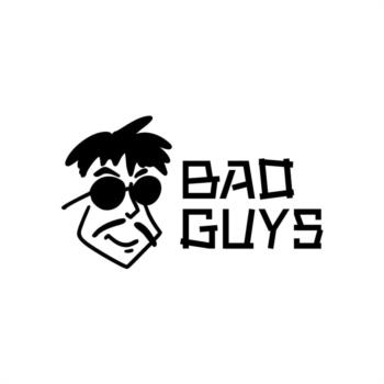 BAD GUYS