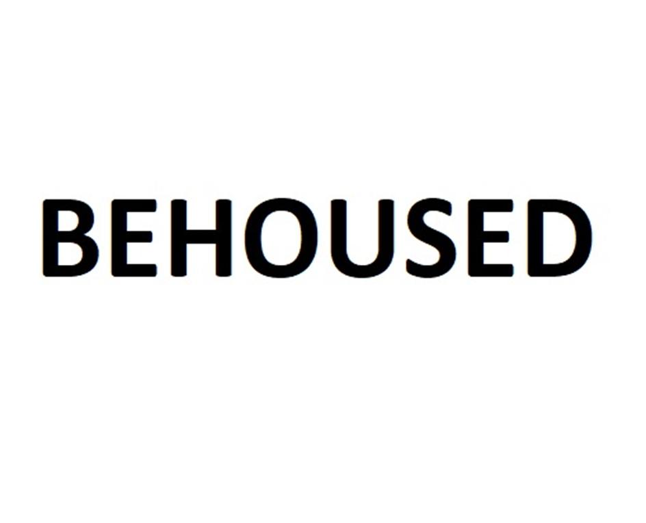 BEHOUSED