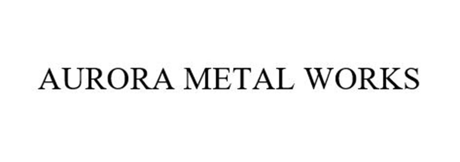 Изображение товарного знака AURORA METAL WORKS