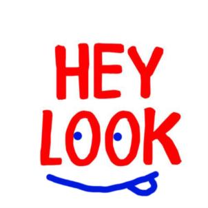 HEY LOOK