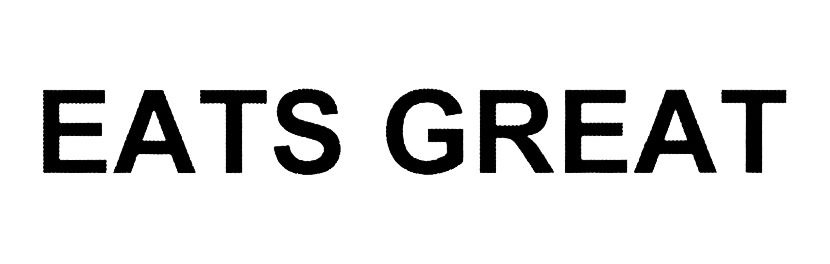 EATS GREAT
