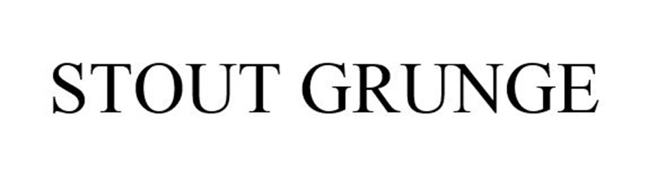 STOUT GRUNGE