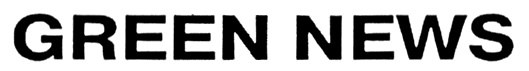GREEN NEWS