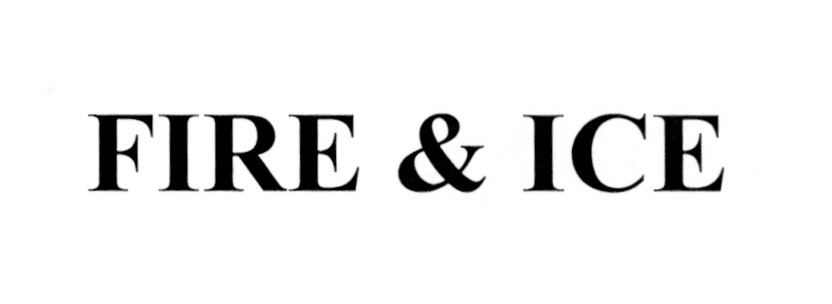 FIRE & ICE