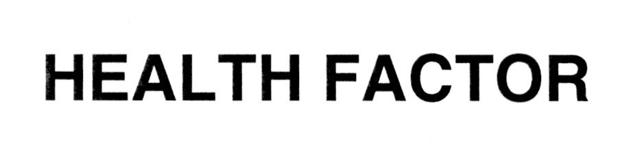 HEALTH FACTOR